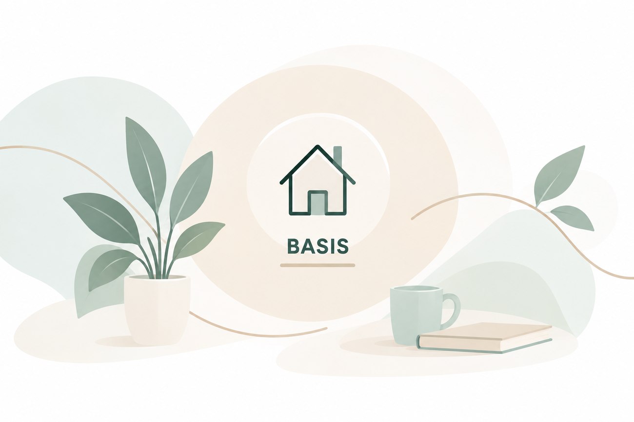 BASIS: das Zuhause als ruhiger Mittelpunkt, wenig Komplexität